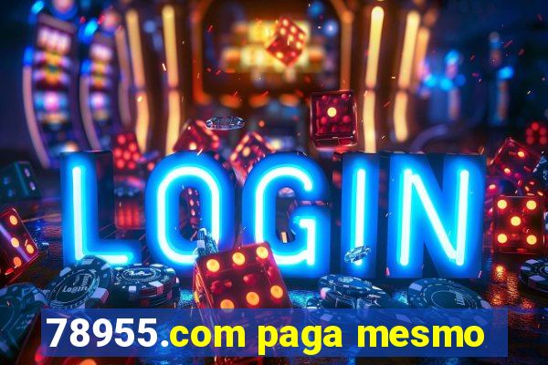 78955.com paga mesmo